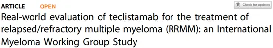 特立妥单抗(Teclistamab)治疗复发/难治性多发性骨髓瘤(RRMM)真实世界研究：疗效与安全性分析
