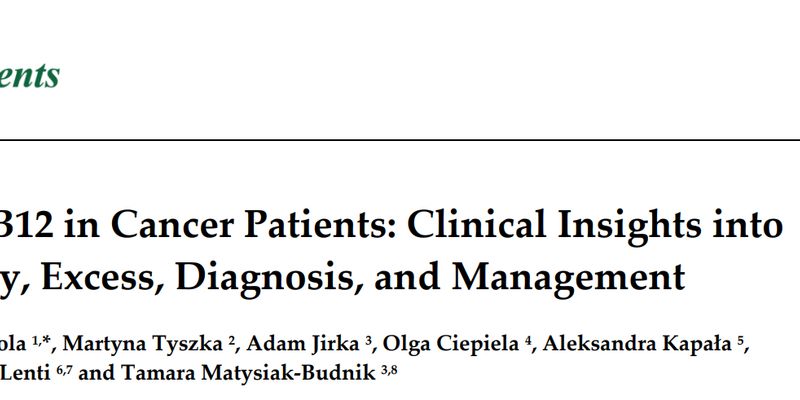 警惕！癌症患者的维生素B12异常：从贫血、神经损伤到治疗管理全解析