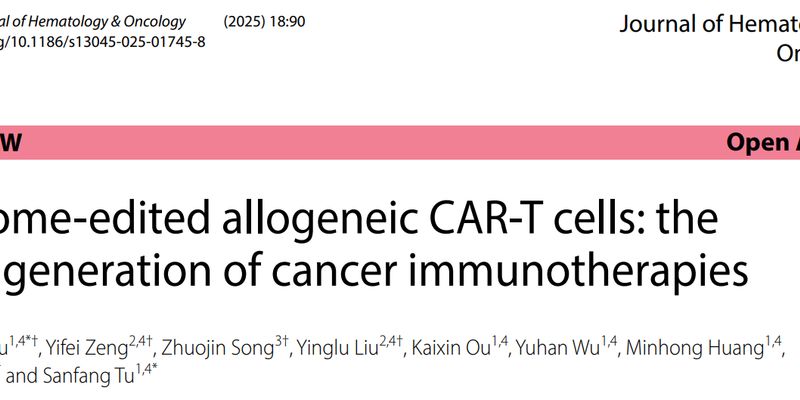 “现货”抗癌时代来临？基因编辑破解同种异体CAR-T疗法瓶颈，为白血病、淋巴瘤患者带来新希望