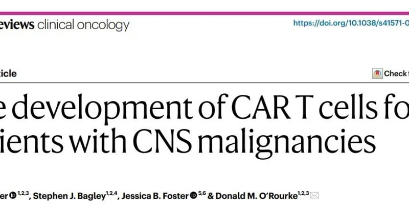 CAR-T疗法攻克脑瘤新曙光：《Nature》综述揭示CNS肿瘤治疗关键突破