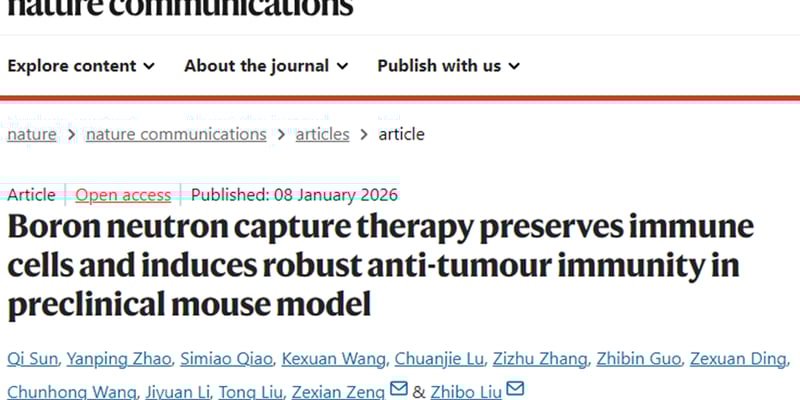 硼中子俘获治疗（BNCT）：抗癌新希望！北大研究揭示精准杀瘤，保护免疫细胞，疗效翻倍！