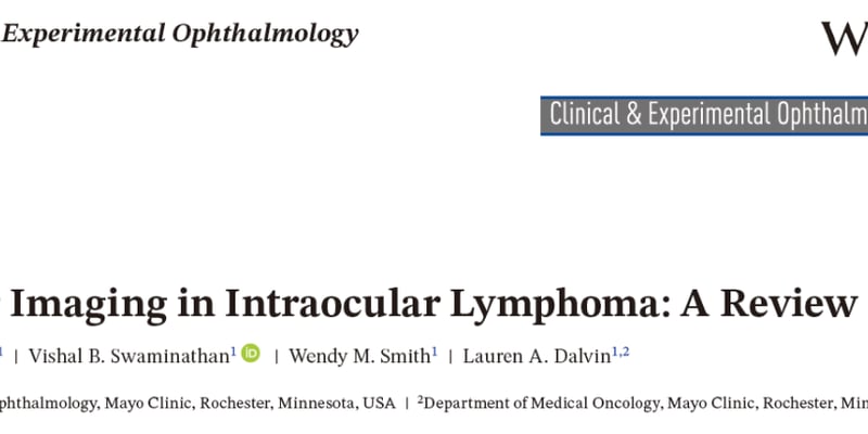眼内淋巴瘤：被称为“伪装者”的眼底杀手，如何通过多模态影像精准识别与治疗？