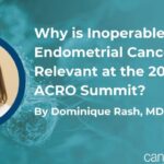 无法手术的子宫内膜癌怎么办？解读最新治疗挑战与多学科综合管理